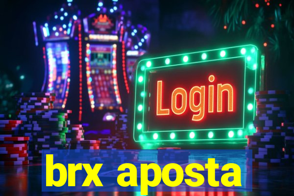 brx aposta